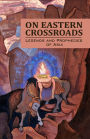 On Eastern Crossroads (Legends and Prophecies of Asia)