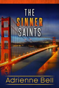 Title: The Complete Sinner Saints Box Set, Author: Adrienne Bell