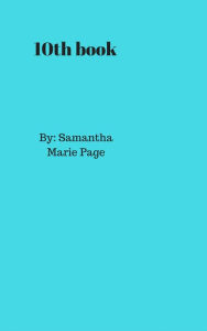 Title: 10th Book, Author: Samantha Marie Page