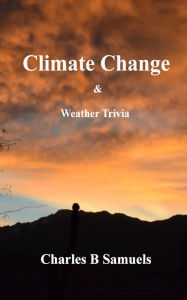 Title: Climate Change & Weather Trivia, Author: Charles Samuels
