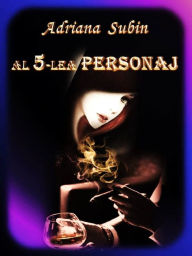 Title: Al 5-lea Personaj, Author: Adriana Subin