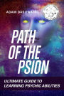 Path of the Psion Ultimate Guide To Learning Psychic Abilities
