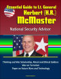 Essential Guide to Lt. General Herbert (H.R.) McMaster, National Security Advisor: Thinking and War Scholarship, Moral and Ethical Soldiers, War on Terrorism, Paper on Future Wars and Technology