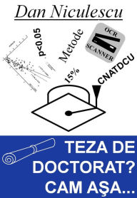 Title: Teza de doctorat? Cam asa..., Author: Dan Alexandru Niculescu