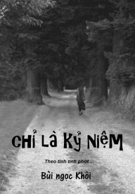 Title: Chi la ky niem, Author: Bùi Ng?c Khôi