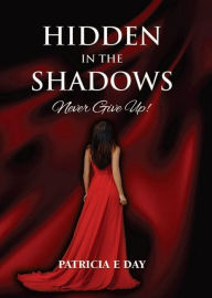 Title: Hidden In The Shadows, Author: Patricia Day