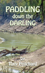 Title: Paddling Down the Darling, Author: Tony Pritchard