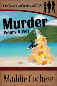 Title: Murder Wears a Veil, Author: Maddie Cochere