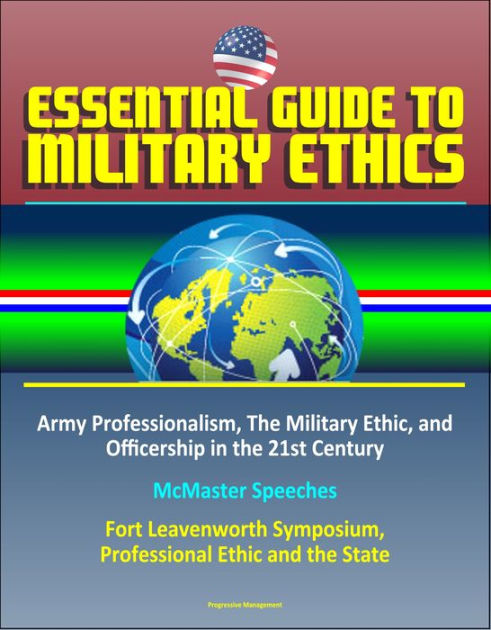 Essential Guide To Military Ethics: Army Professionalism, The Military ...