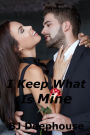 I Keep What Is Mine