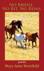 No Bridle, No Bit, No Reins