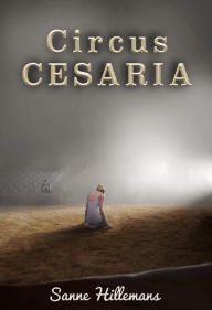 Title: Circus Cesaria, Author: Sanne Hillemans