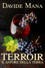 Title: Terroir, il Sapore della Terra, Author: Davide Mana