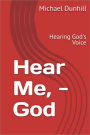Hear Me. signed,God: Listening to God Speak