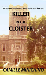 Title: Killer in the Cloister, Author: Camille Minichino
