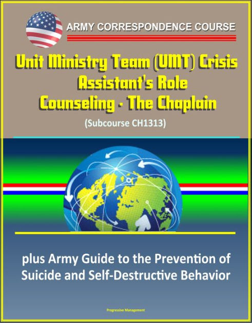 Army Correspondence Course: Unit Ministry Team (UMT) Crisis Counseling Army Correspondence Course: Unit Ministry Team (UMT) Crisis Counseling