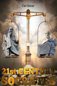 Title: 21st Century Socrates, Author: Cal Glover