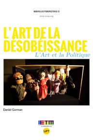 Title: L'art de la désobéissance, Author: Daniel Gorman
