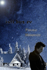 Title: Isti Buz Ev, Author: Farhad Mammadov