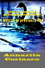 Title: Una lama giapponese: Delitti di provincia 13, Author: Annarita Coriasco