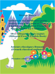 Title: Anthologie des meilleures petits contes françaises pour enfants (Anthology of the Best French Short Stories for Children), Author: Nicolae Sfetcu