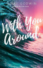 With You Around