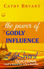 The Power of Godly Influence