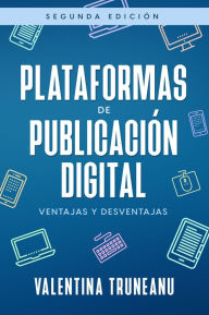 Title: Plataformas de publicación digital: ventajas y desventajas, Author: Valentina Truneanu
