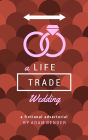 A LifeTrade Wedding