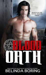Title: Blood Oath (The Mystic Wolves #8), Author: Belinda Boring