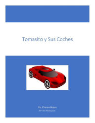 Title: Tomasito y Sus Coches, Author: Dr. Charice Hayes