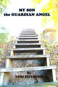 Title: My Son: The Guardian Angel, Author: Lori Fitzhugh