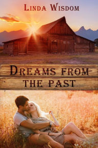 Title: Dreams From The Past, Author: Linda Wisdom