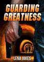 Guarding Greatness