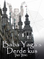 Baba Yaga's Derde Kus