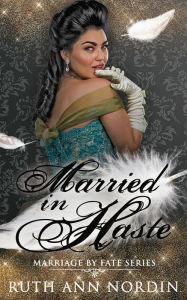 Title: Married In Haste, Author: Ruth Ann Nordin
