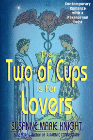 Title: The Two Of Cups Is For Lovers, Author: Susanne Marie Knight