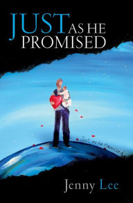 Title: Just As He Promised, Author: Jenny Lee