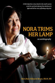 Title: Nora Trims Her Lamp: An Autobiography, Author: Nora Ruiz Ednacot Brozo