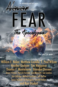 Title: Never Fear: The Apocalypse, Author: William F. Nolan