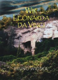 Title: Wir Leonarda da Vinci, Author: Bruno Wioska