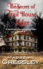 The Secret of Trail House Lodge (Sophie Collins Mystery, #2)