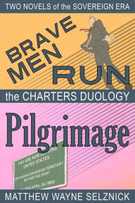 Title: The Charters Duology -- Two Novels of the Sovereign Era, Author: Matthew Wayne Selznick