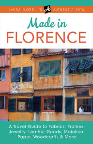 Title: Made in Florence (Laura Morelli's Authentic Arts), Author: Laura Morelli