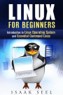 Linux for Beginners: Introduction to Linux Operating System and Essential Command Lines (Computer Programming)