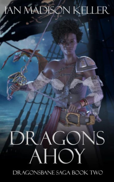 Dragons Ahoy (Dragonsbane Saga, #2)