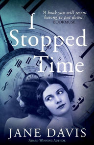 Title: I Stopped Time, Author: Jane Davis