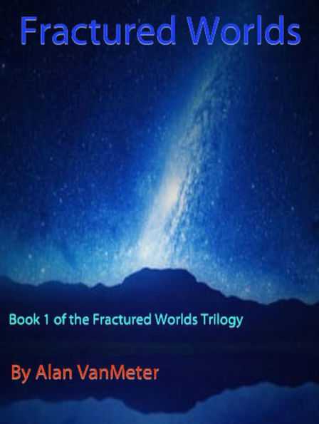 Fractured Worlds (Fractured Worlds trilogy, #1)