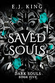 Title: Saved Souls (Dark Souls, #5), Author: E.J. King