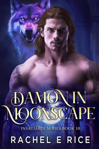 Insatiable: Damon in Moonscape (Insatiable Werewolf Series, #10)